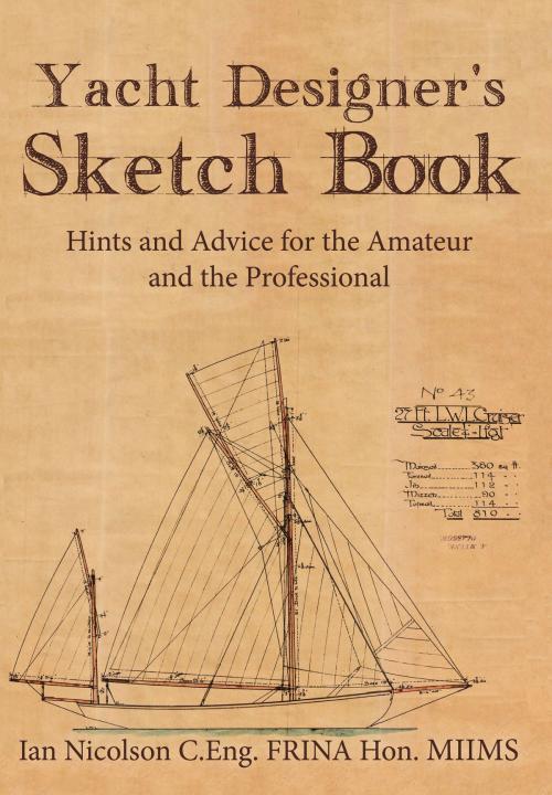 Cover of the book Yacht Designer's Sketch Book by Ian Nicolson, C. Eng. FRINA Hon. MIIMS, Amberley Publishing
