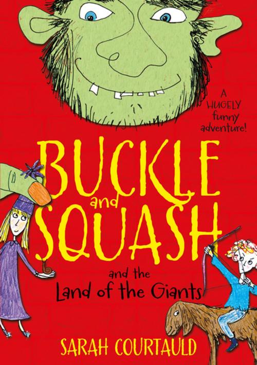 Cover of the book Buckle and Squash and the Land of the Giants by Sarah Courtauld, Pan Macmillan