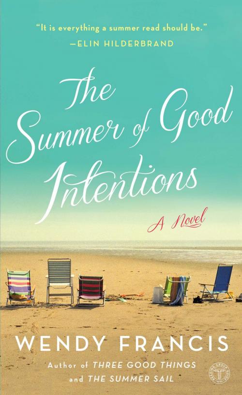 Cover of the book The Summer of Good Intentions by Wendy Francis, Atria Books