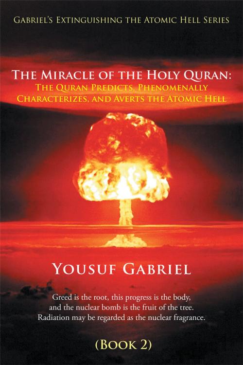 Cover of the book Gabriel’S Extinguishing the Atomic Hell Series by Yousuf Gabriel, Balboa Press