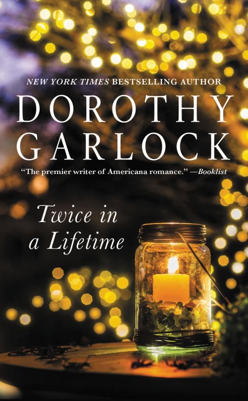 Cover of the book Twice in a Lifetime by Dorothy Garlock, Grand Central Publishing