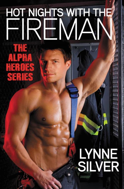 Cover of the book Hot Nights with the Fireman by Lynne Silver, Grand Central Publishing
