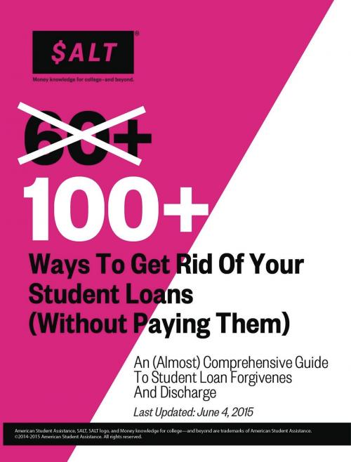 Cover of the book 100+ Ways to Get Rid of Your Student Loans (Without Paying Them) by SALT, eBookIt.com