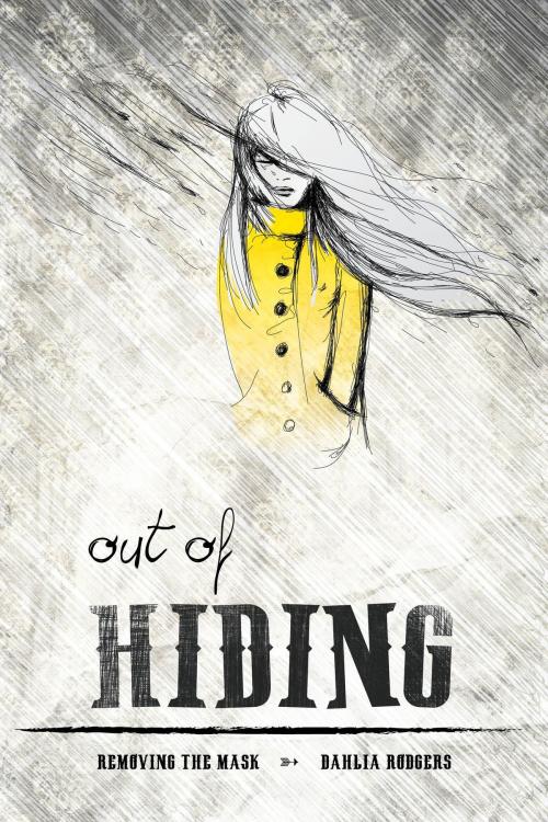 Cover of the book Out Of Hiding by Dahlia Rodgers, FriesenPress