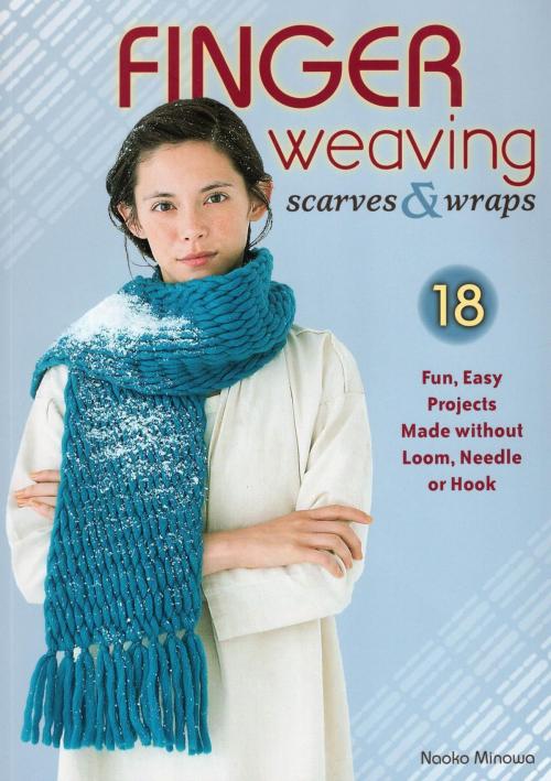 Cover of the book Finger Weaving Scarves & Wraps by Naoko Minowa, Stackpole Books