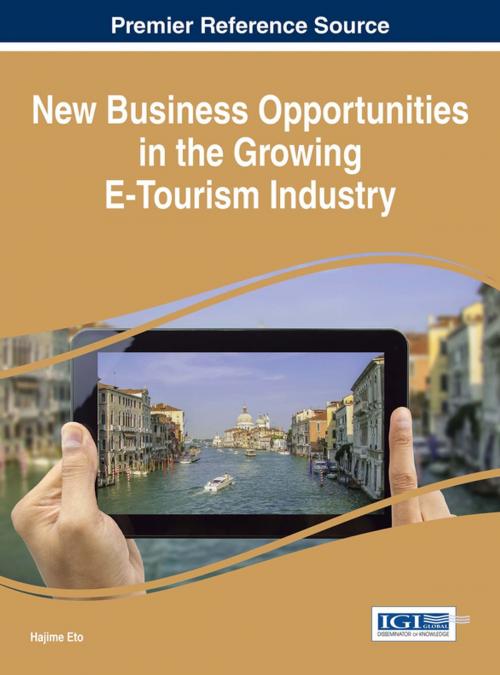 Cover of the book New Business Opportunities in the Growing E-Tourism Industry by , IGI Global