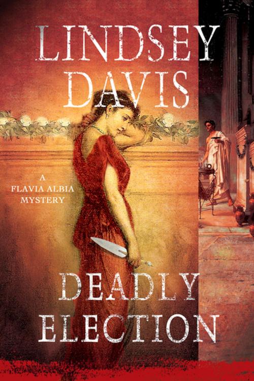 Cover of the book Deadly Election by Lindsey Davis, St. Martin's Press