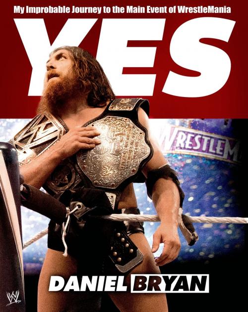 Cover of the book Yes by Daniel Bryan, Craig Tello, St. Martin's Press