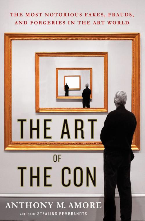 Cover of the book The Art of the Con by Anthony M. Amore, St. Martin's Press