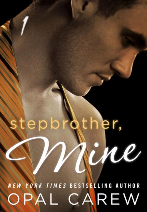 Cover of the book Stepbrother, Mine #1 by Opal Carew, St. Martin's Press