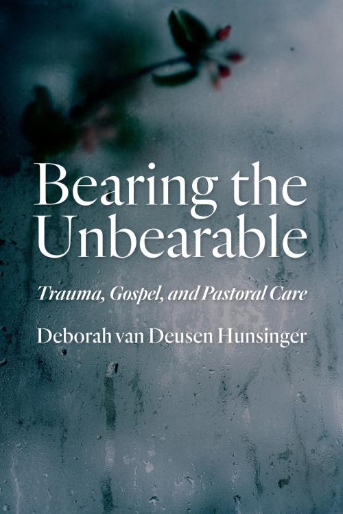 Cover of the book Bearing the Unbearable by Deborah van Deusen Hunsinger, Wm. B. Eerdmans Publishing Co.