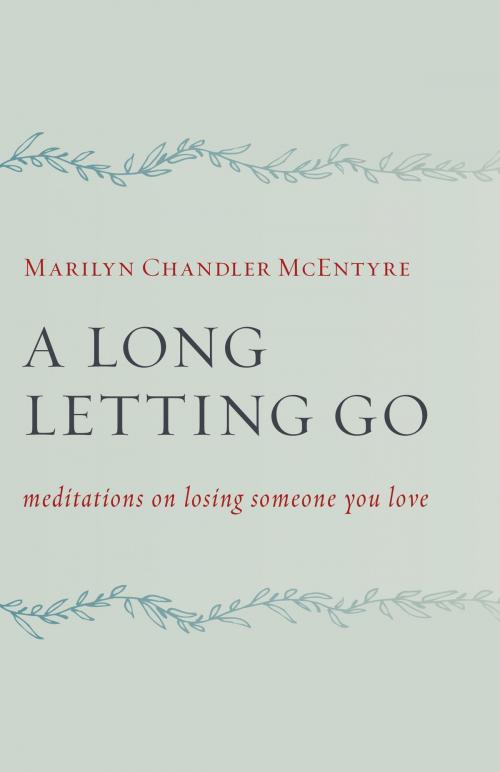 Cover of the book A Long Letting Go by Marilyn McEntyre, Wm. B. Eerdmans Publishing Co.