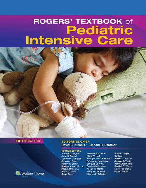 Cover of the book Rogers' Textbook of Pediatric Intensive Care by Donald H. Shaffner, David G. Nichols, Wolters Kluwer Health