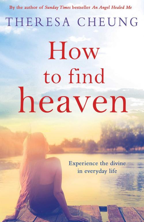 Cover of the book How To Find Heaven by Theresa Cheung, Simon & Schuster UK