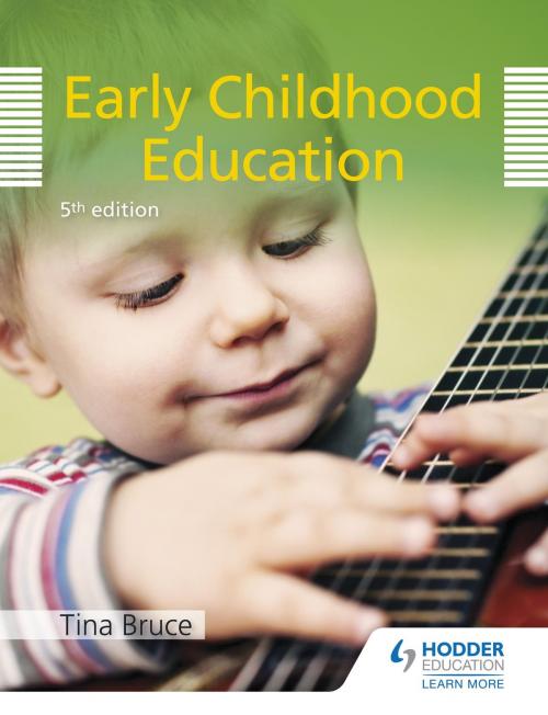 Cover of the book Early Childhood Education 5th Edition by Tina Bruce, Hodder Education