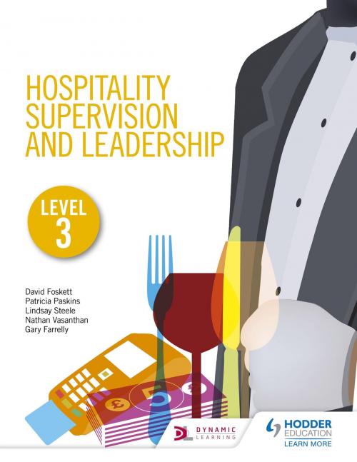 Cover of the book Hospitality Supervision and Leadership Level 3 by Patricia Paskins, Gary Farrelly, Ketharanathan Vasanthan, Hodder Education