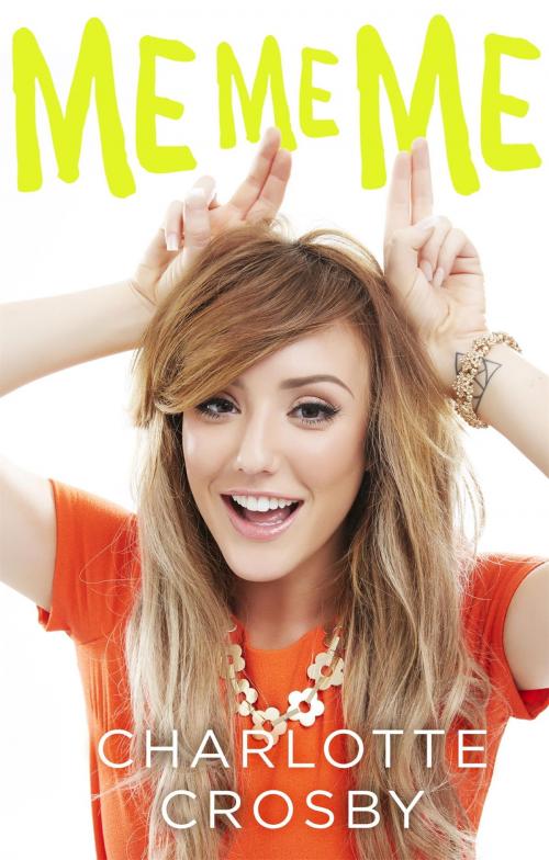 Cover of the book ME ME ME by Charlotte Crosby, Headline