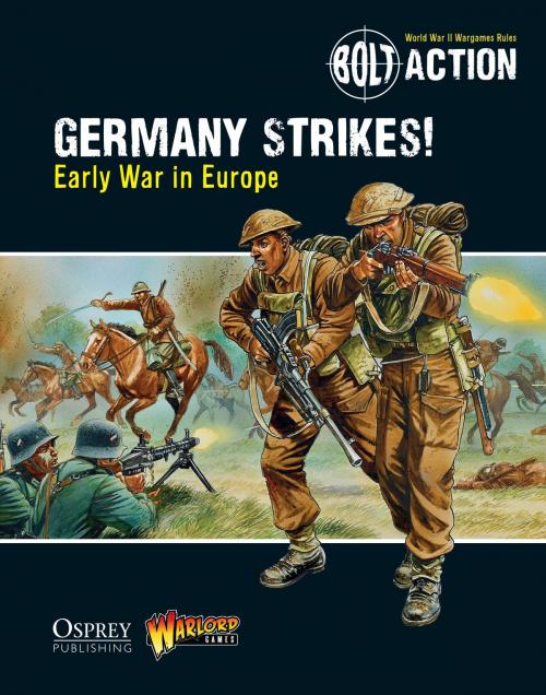 Cover of the book Bolt Action: Germany Strikes! by Warlord Games, Bloomsbury Publishing