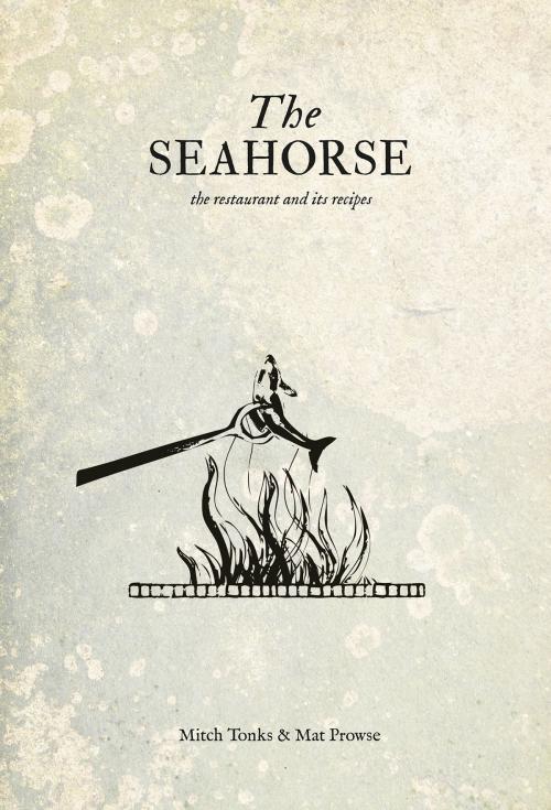 Cover of the book The Seahorse by Mitch Tonks, Mat Prowse, Bloomsbury Publishing