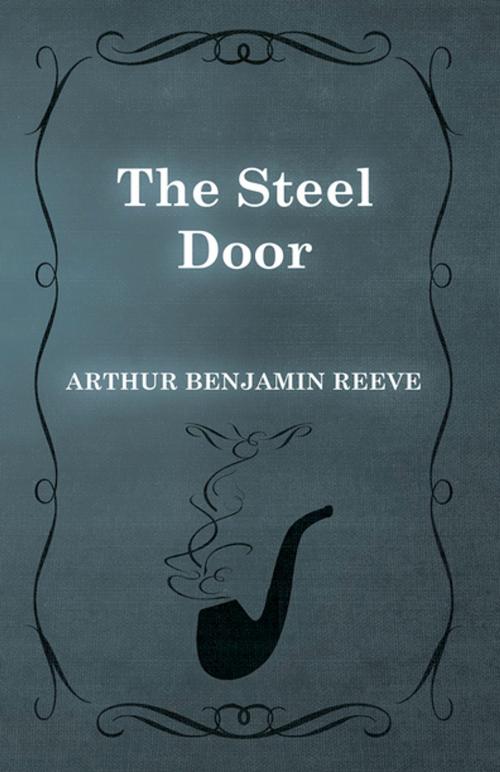 Cover of the book The Steel Door by Arthur Benjamin Reeve, Read Books Ltd.