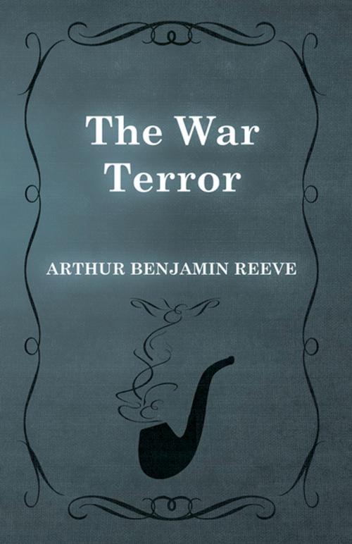 Cover of the book The War Terror by Arthur Benjamin Reeve, Read Books Ltd.