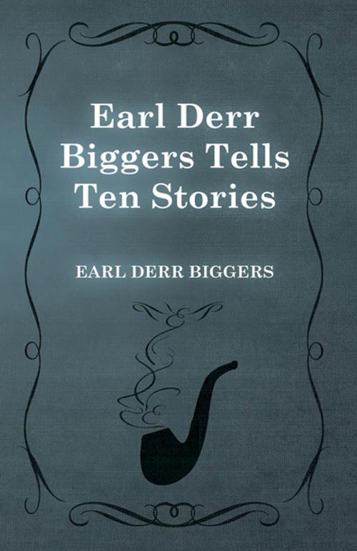 Cover of the book Earl Derr Biggers Tells Ten Stories by Earl Derr Biggers, Read Books Ltd.
