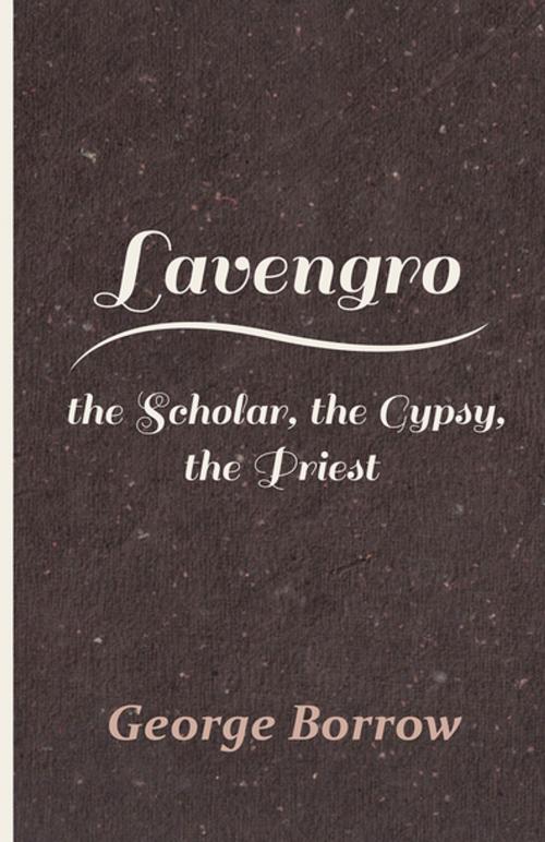 Cover of the book Lavengro - the Scholar, the Gypsy, the Priest by George Borrow, Read Books Ltd.