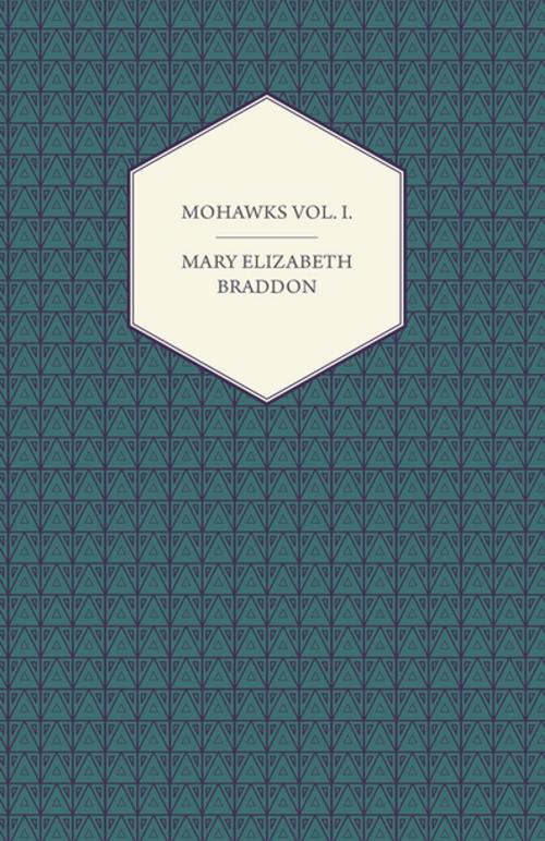 Cover of the book Mohawks Vol. I. by Mary Elizabeth Braddon, Read Books Ltd.