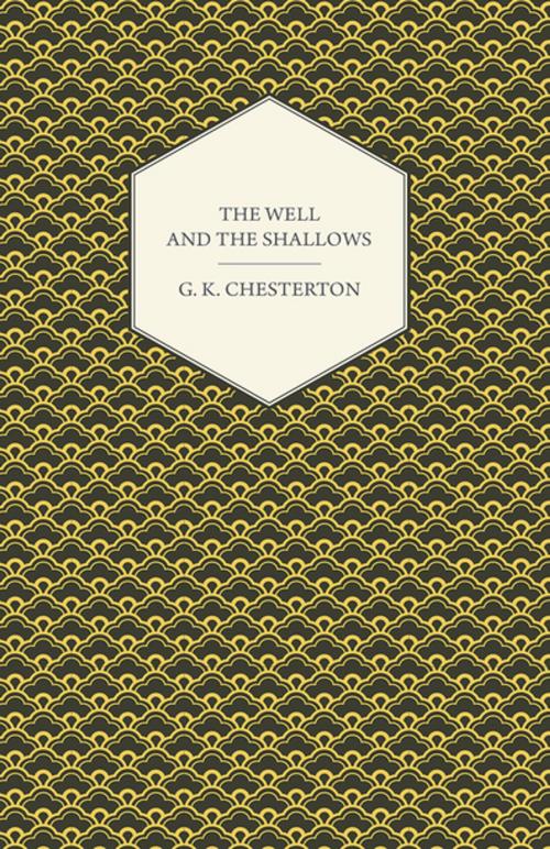 Cover of the book The Well and the Shallows by G. K. Chesterton, Read Books Ltd.