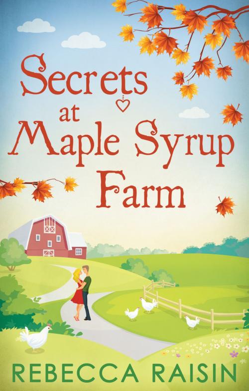 Cover of the book Secrets At Maple Syrup Farm by Rebecca Raisin, HarperCollins Publishers