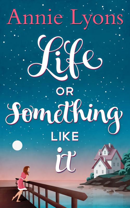 Cover of the book Life Or Something Like It by Annie Lyons, HarperCollins Publishers
