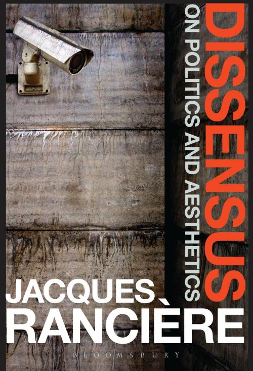 Cover of the book Dissensus by Jacques Rancière, Bloomsbury Publishing