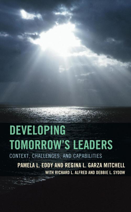 Cover of the book Developing Tomorrow's Leaders by Regina L. Garza-Mitchell, Richard L. Alfred, Debbie L. Sydow, Pamela L. Eddy, Rowman & Littlefield Publishers