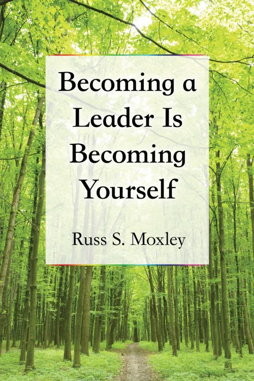 Cover of the book Becoming a Leader Is Becoming Yourself by Russ S. Moxley, McFarland & Company, Inc., Publishers
