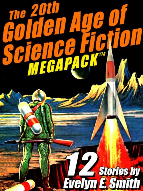 Cover of the book The 20th Golden Age of Science Fiction MEGAPACK ®: Evelyn E. Smith by Evelyn E. Smith, Wildside Press LLC