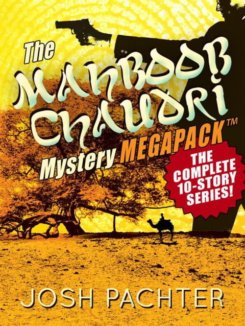 Cover of the book The Mahboob Chaudri Mystery MEGAPACK ™: The Complete Mystery Series by Josh Pachter, Wildside Press LLC