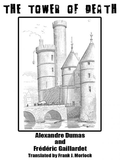 Cover of the book The Tower of Death: A Play in Five Acts by Alexandre Dumas, Frederic Gaillardet, Wildside Press LLC