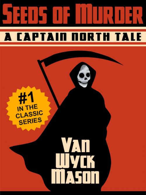 Cover of the book Captain Hugh North 01: Seeds of Murder by Van Wyck Mason, Wildside Press LLC