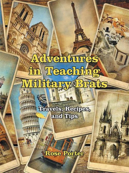 Cover of the book Adventures in Teaching Military Brats by Rose Porter, Archway Publishing