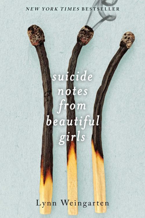 Cover of the book Suicide Notes from Beautiful Girls by Lynn Weingarten, Simon Pulse