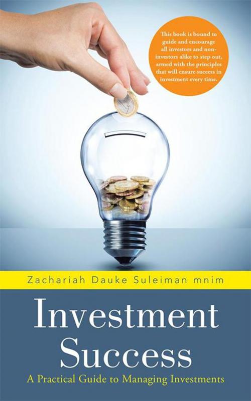 Cover of the book Investment Success by Zachariah Dauke Suleiman Mnim, Partridge Publishing Africa