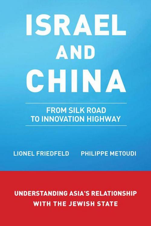 Cover of the book Israel and China by L. Friedfeld, Philippe Metoudi, Partridge Publishing India