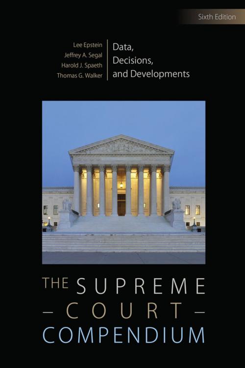 Cover of the book The Supreme Court Compendium by Lee J. Epstein, Professor Jeffrey A. Segal, Harold J. Spaeth, Thomas G. Walker, SAGE Publications