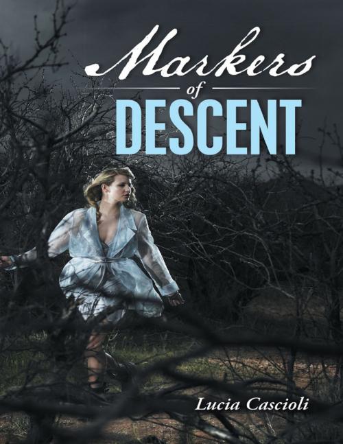 Cover of the book Markers of Descent by Lucia Cascioli, Lulu Publishing Services