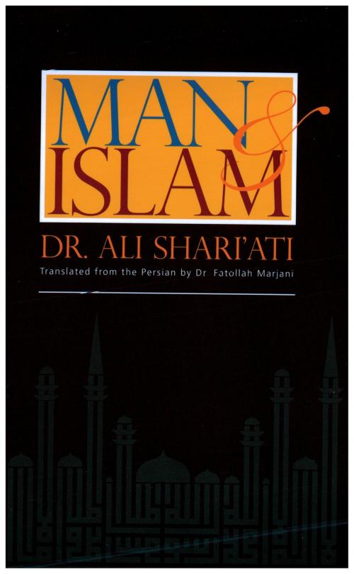 Cover of the book Man & Islam by Ali Shari'ati, BookBaby