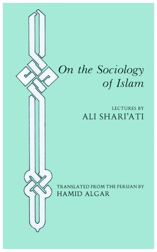 Cover of the book On the Sociology of Islam by Ali Shari'ati, BookBaby