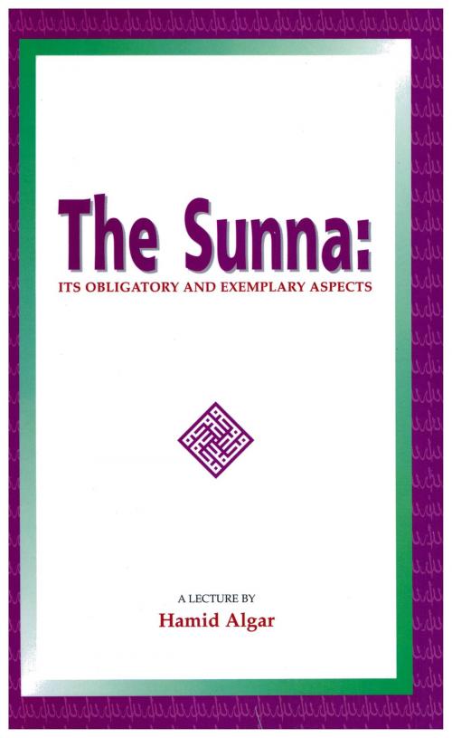 Cover of the book The Sunna by Hamid Algar, BookBaby