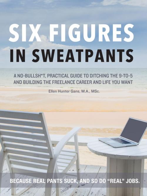 Cover of the book Six Figures in Sweatpants by Ellen Hunter Gans, BookBaby