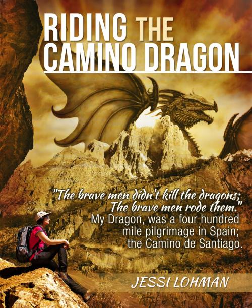 Cover of the book Riding the Camino Dragon by Jessi Lohman, BookBaby
