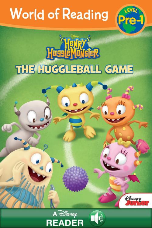 Cover of the book World of Reading Henry Hugglemonster: The Huggleball Game by Disney Book Group, Disney Book Group